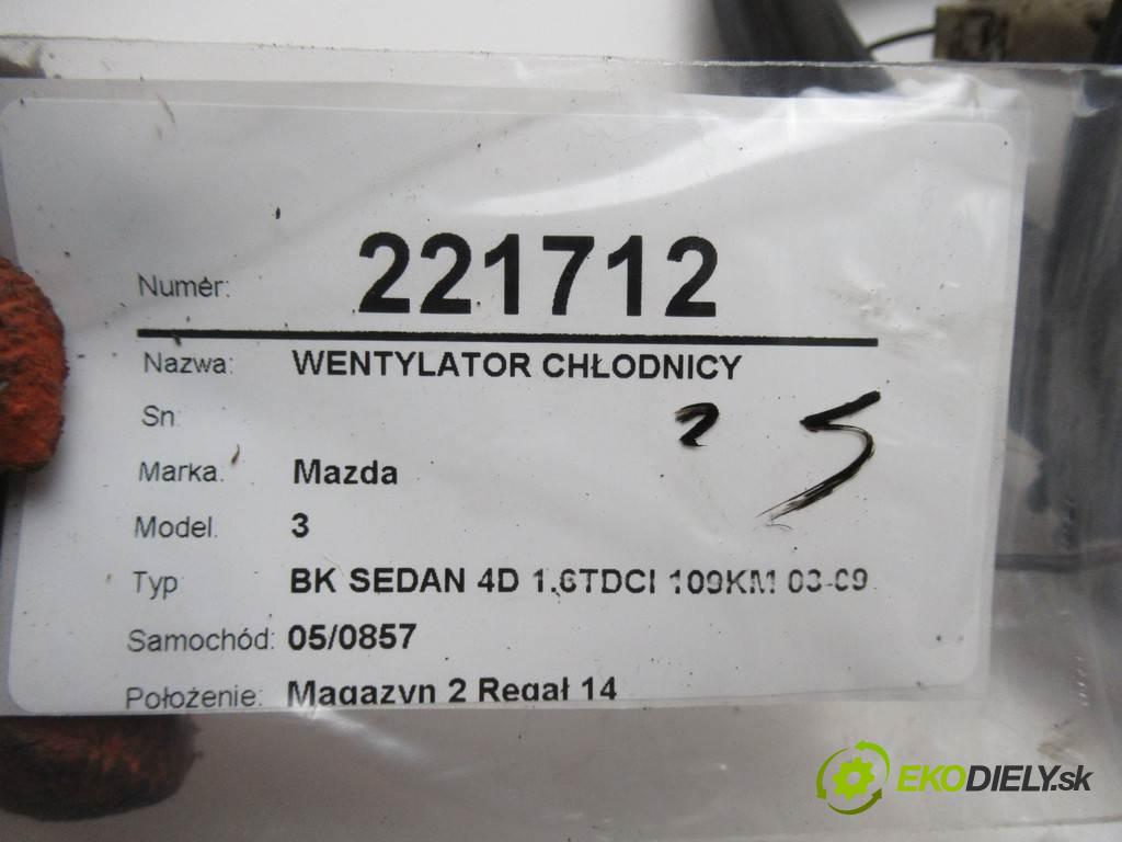 Mazda 3  2004 80 kw BK SEDAN 4D 1.6TDCI 109KM 03-09 1560 Ventilátor chladiča  (Ventilátory)
