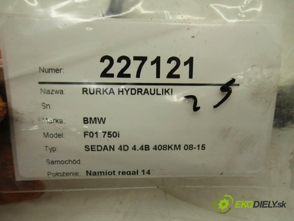 BMW F01 750i    SEDAN 4D 4.4B 408KM 08-15  rúrka hydrauliky 