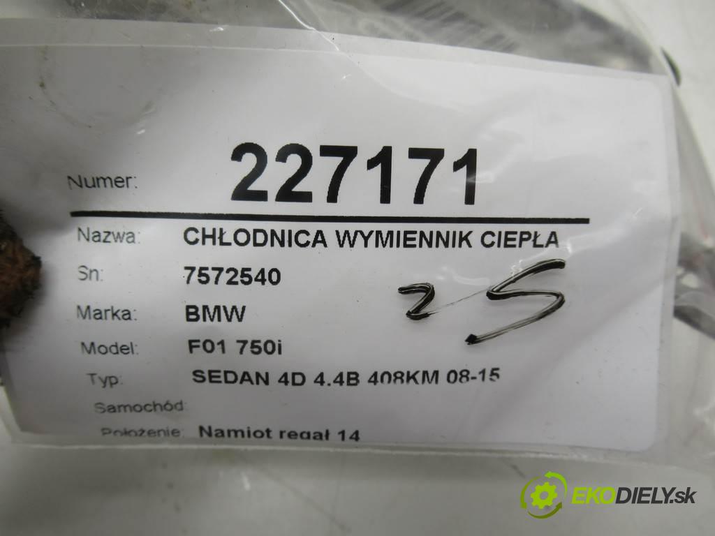 BMW F01 750i    SEDAN 4D 4.4B 408KM 08-15  Chladič výmenník teplá 7572540