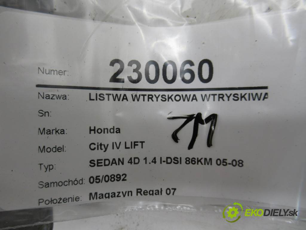 Honda City IV LIFT  2007 61 kw SEDAN 4D 1.4 I-DSI 86KM 05-08 1400 Lišta vstrekovacia Vstrekovacie ventily  (Vstrekovacie lišty)