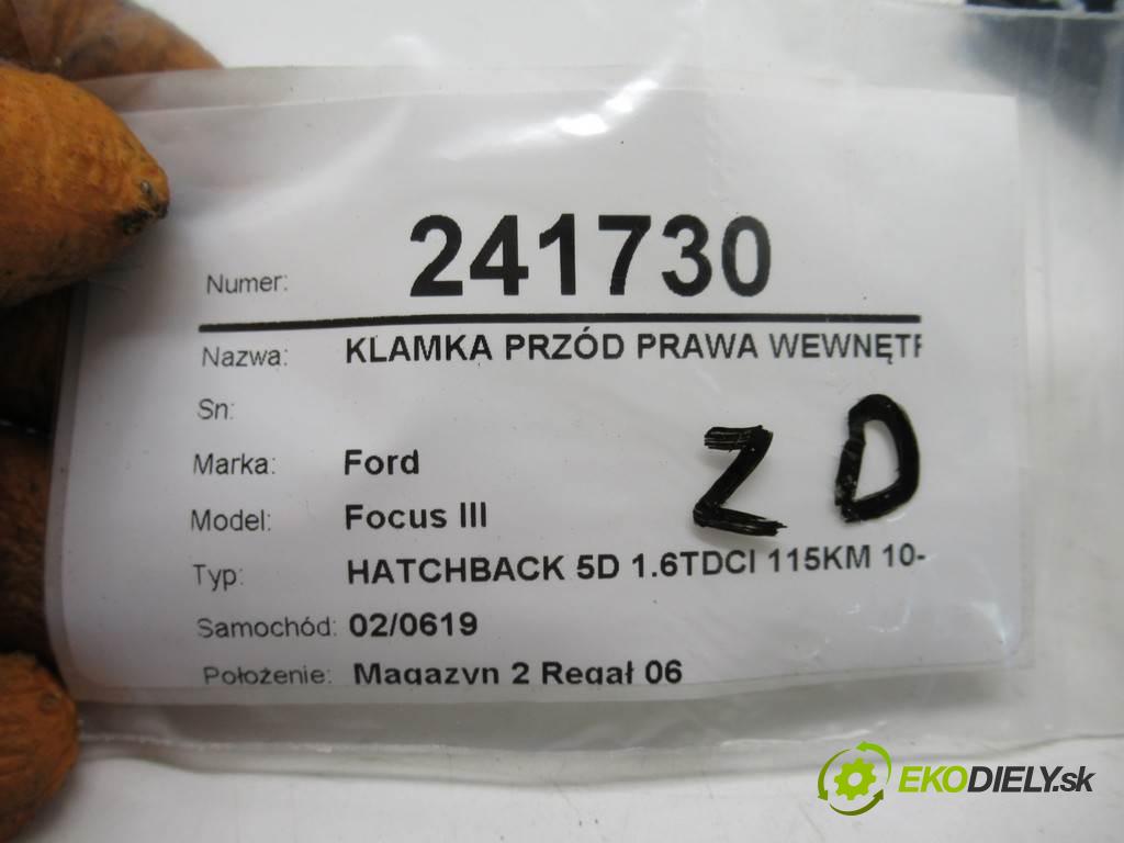 Ford Focus III  2012 85 kw MK3 HATCHBACK 5D 1.6TDCI 115KM 10-14 1600 Kľučka predný pravá vnútorná AM51-U22600-CDW (Ostatné)