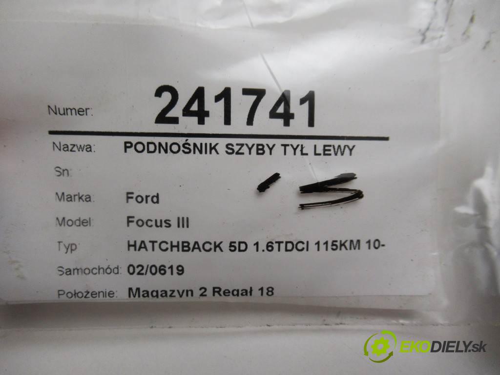 Ford Focus III  2012 85 kw MK3 HATCHBACK 5D 1.6TDCI 115KM 10-14 1600 Mechanizmus okna zad ľavy  (Ostatné)