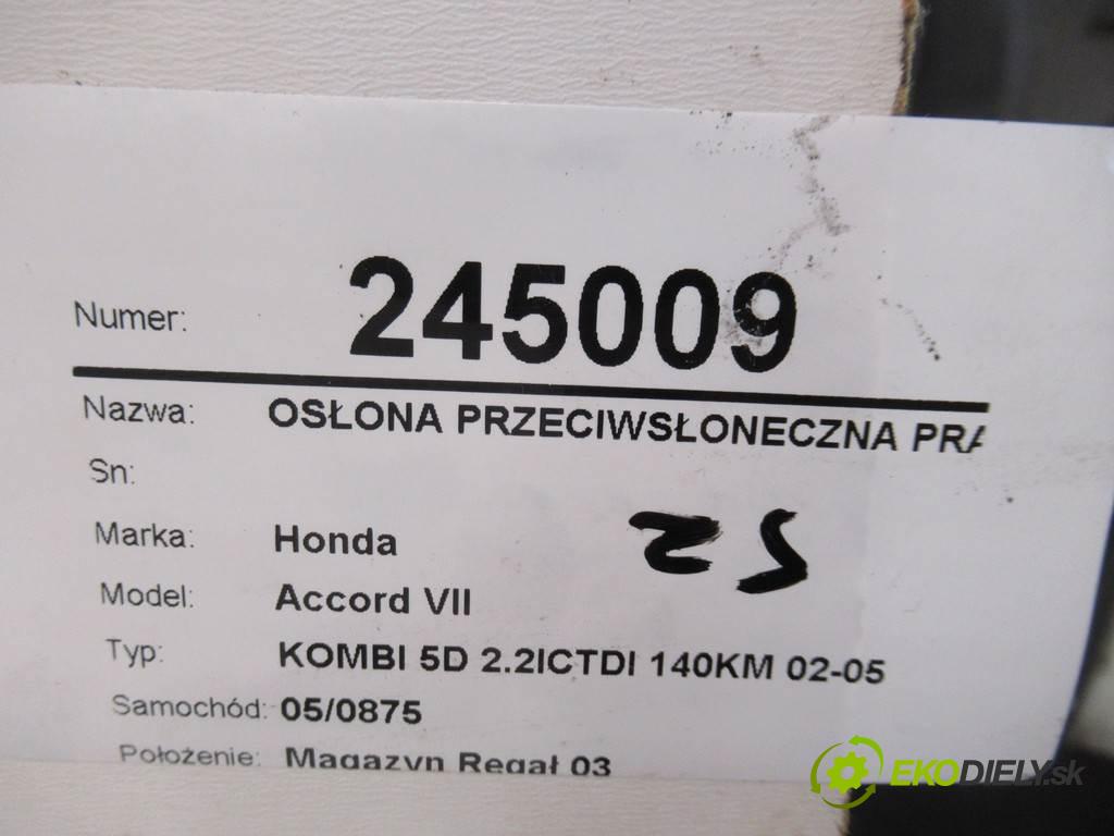 Honda Accord VII  2005 140km KOMBI 5D 2.2ICTDI 140KM 02-05 2200 Clona slnečná pravá  (Ostatné)