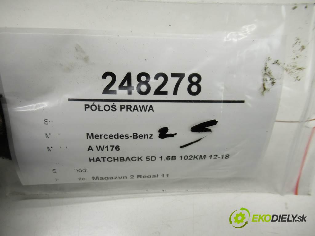 Mercedes-Benz A W176    HATCHBACK 5D 1.6B 102KM 12-18  Poloos pravá A2463600274 (Poloosy)