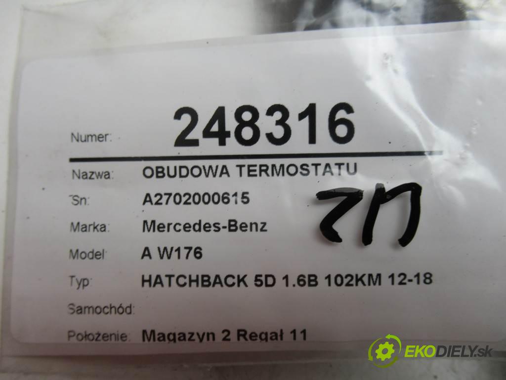 Mercedes-Benz A W176    HATCHBACK 5D 1.6B 102KM 12-18  Obal termostatu A2702000615 (Príruby, termostaty a obaly termostatov)