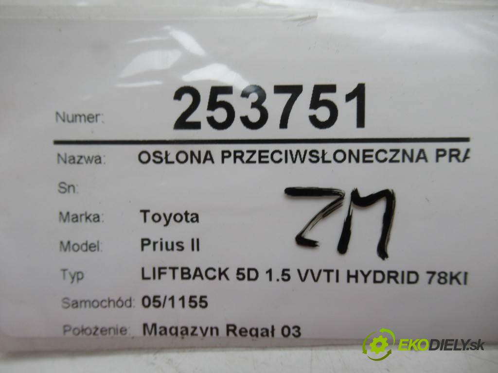 Toyota Prius II  2005 57 kW LIFTBACK 5D 1.5 VVTI HYDRID 78KM 03-09 1500 Clona slnečná pravá  (Ostatné)