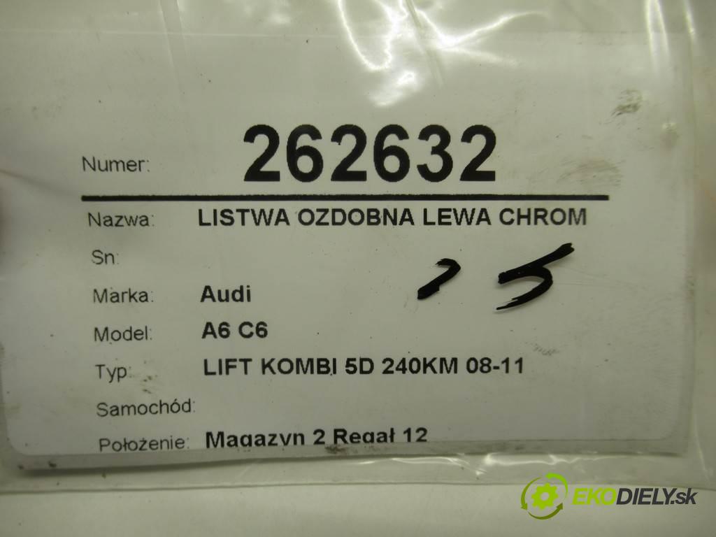 Audi A6 C6    LIFT KOMBI 5D 240KM 08-11  Lišta ozdobná ľavá strana chróm 4F0867409