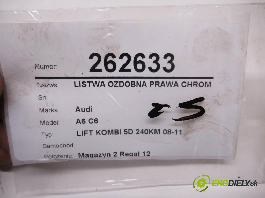 Audi A6 C6    LIFT KOMBI 5D 240KM 08-11  Lišta ozdobná pravá chróm 4F0867410