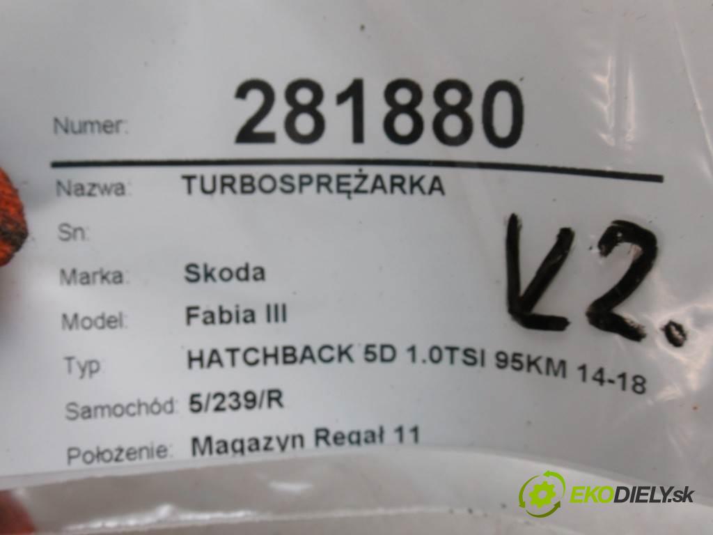 Skoda Fabia III  2018  HATCHBACK 5D 1.0TSI 95KM 14-18 1000 Turbodúchadlo,turbo 04C145702T (Turbodúchadlá (kompletné))
