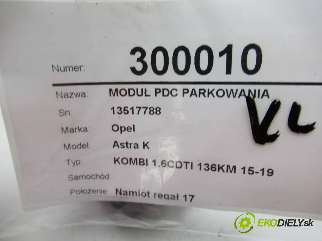 Opel Astra K    KOMBI 1.6CDTI 136KM 15-19  Modul PDC 13517788 (Ostatné)