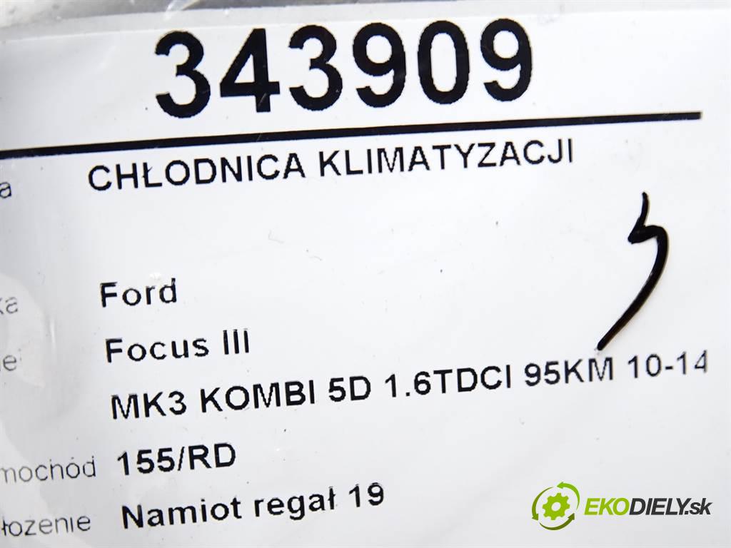 Ford Focus III  2013 70 kW MK3 KOMBI 5D 1.6TDCI 95KM 10-14 1600 Chladič klimatizácie  (Chladiče klimatizácie)