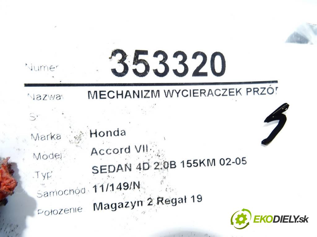 Honda Accord VII  2005 114 kW SEDAN 4D 2.0B 155KM 02-05 2000 Mechanizmus stieračov predný  (Motorčeky stieračov predné)