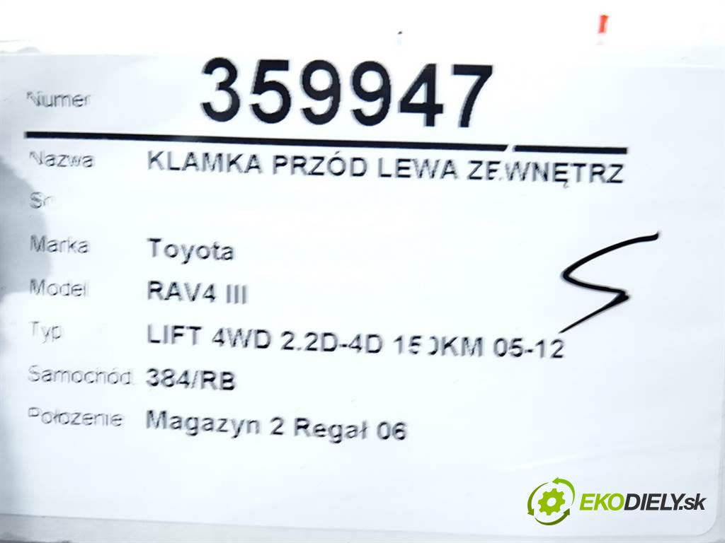 Toyota RAV4 III  2011 110 kW LIFT 4WD 2.2D-4D 150KM 05-12 2200 Kľučka predný ľavá strana vonkajšia  (Vonkajšie predné ľavé)