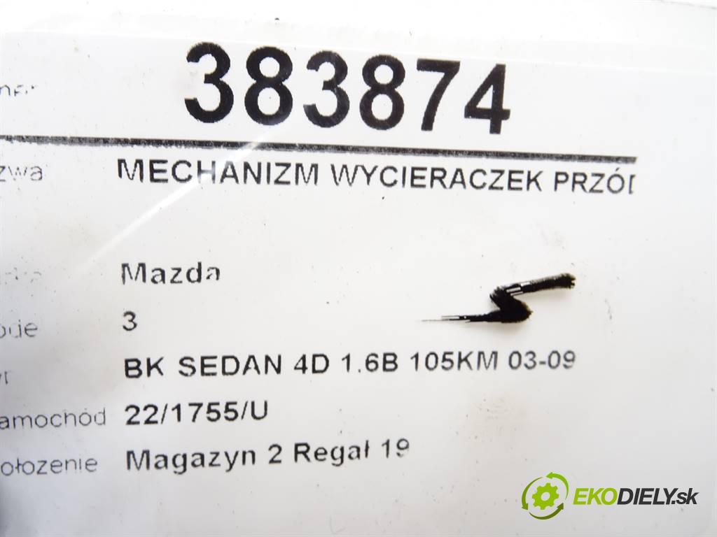 Mazda 3  2006 77 kW BK SEDAN 4D 1.6B 105KM 03-09 1600 Mechanizmus stieračov predný F00S2S2601 (Motorčeky stieračov predné)