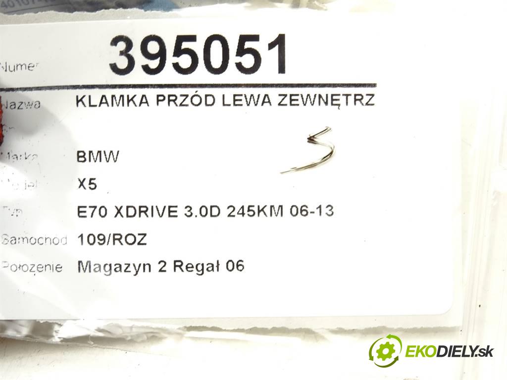 BMW X5  2011 245KM E70 XDRIVE 3.0D 245KM 06-13 3000 Kľučka predný ľavá strana vonkajšia  (Vonkajšie predné ľavé)