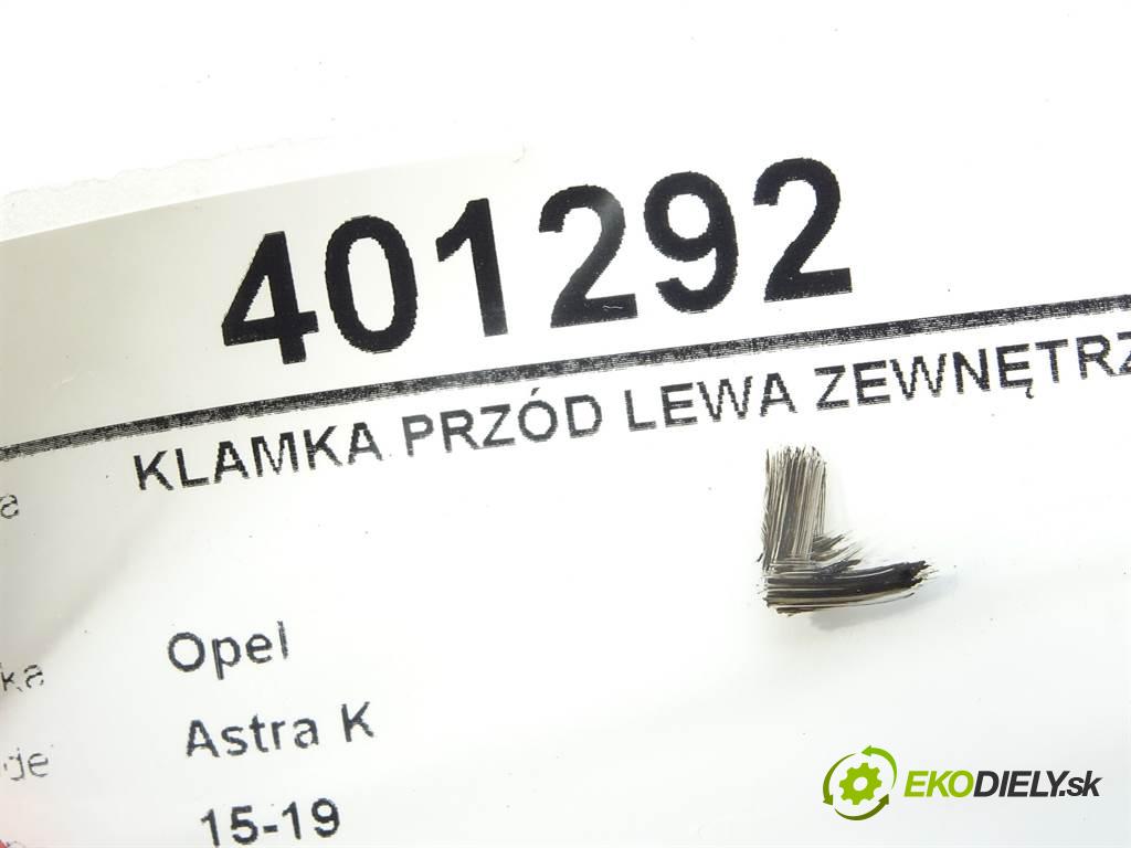 Opel Astra K    15-19  Kľučka predný ľavá strana vonkajšia  (Vonkajšie predné ľavé)