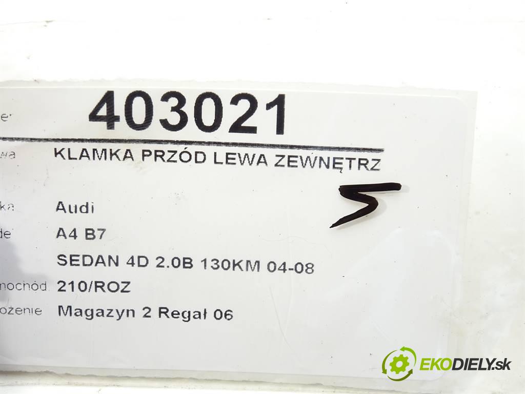 Audi A4 B7  2005 131KM SEDAN 4D 2.0B 130KM 04-08 2000 Kľučka predný ľavá strana vonkajšia  (Vonkajšie predné ľavé)