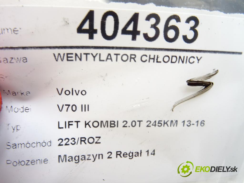 VOLVO V70 III (135) 2007 - 2016    T5 180 kW [245 KM] benzyna 2013 - 2016  Ventilátor chladiča  (Ventilátory)