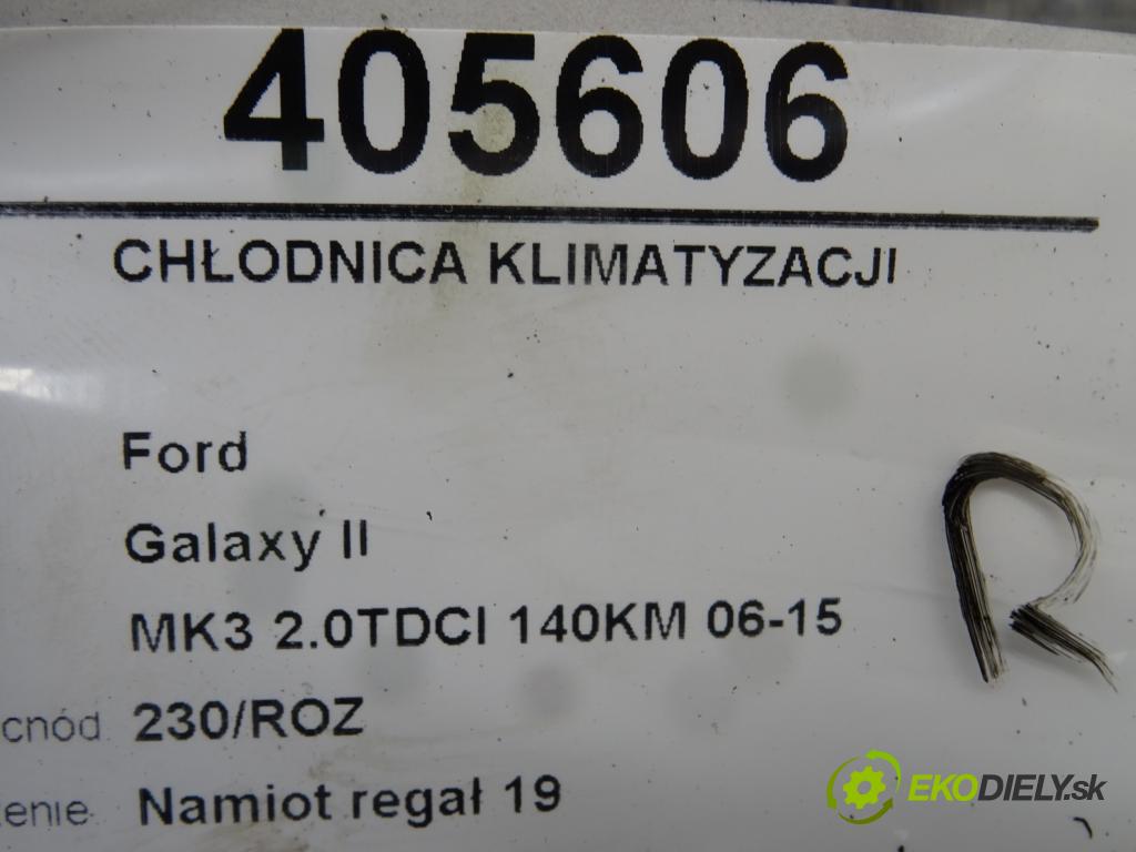 FORD GALAXY II (WA6) 2006 - 2015    2.0 TDCi 103 kW [140 KM] olej napędowy 2006 - 2015  Chladič klimatizácie  (Chladiče klimatizácie)