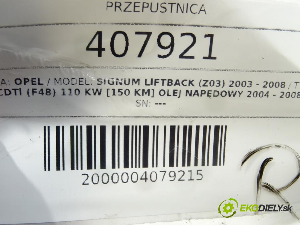 OPEL SIGNUM liftback (Z03) 2003 - 2008    1.9 CDTI (F48) 110 kW [150 KM] olej napędowy 2004   Škrtiaca klapka 48CPD4 (Škrtiace klapky)