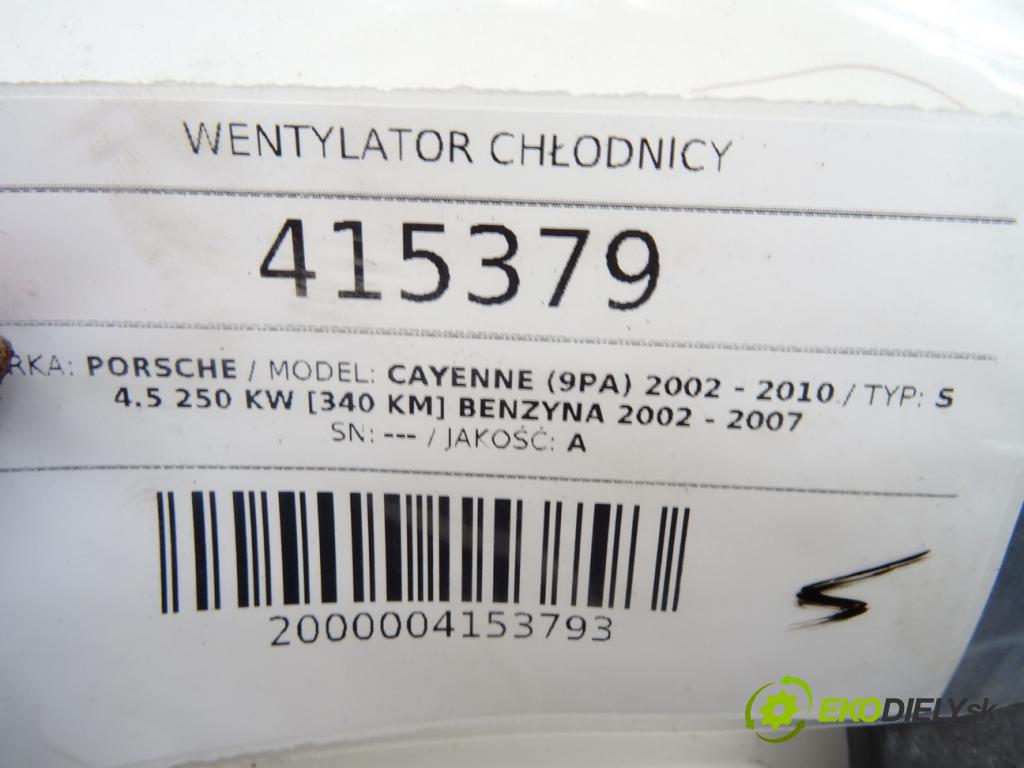 PORSCHE CAYENNE (9PA) 2002 - 2010    S 4.5 250 kW [340 KM] benzyna 2002 - 2007  Ventilátor chladiča 7L0121203G (Ventilátory)