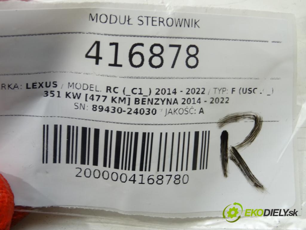 LEXUS RC (_C1_) 2014 - 2022    F (USC10_) 351 kW [477 KM] benzyna 2014 - 2022  Modul Riadiaca jednotka 89430-24030 (Ostatné)