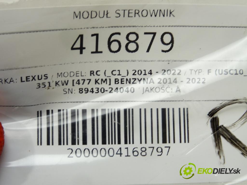 LEXUS RC (_C1_) 2014 - 2022    F (USC10_) 351 kW [477 KM] benzyna 2014 - 2022  modul řídící jednotka 89430-24040 (Ostatní)