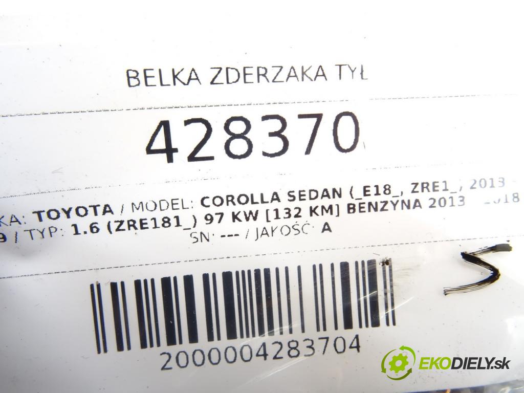 TOYOTA COROLLA sedan (_E18_, ZRE1_) 2013 - 2019    1.6 (ZRE181_) 97 kW [132 KM] benzyna 2013 - 2018  Výstuha nárazníka zad  (Výstuhy zadné)