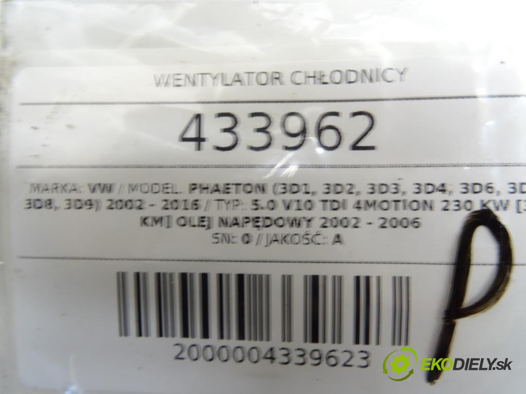 VW PHAETON (3D1, 3D2, 3D3, 3D4, 3D6, 3D7, 3D8, 3D9) 2002 - 2016    5.0 V10 TDI 4motion 230 kW [313 KM] olej napędowy   Ventilátor chladiča 28.9050-0153.1 (Ventilátory)