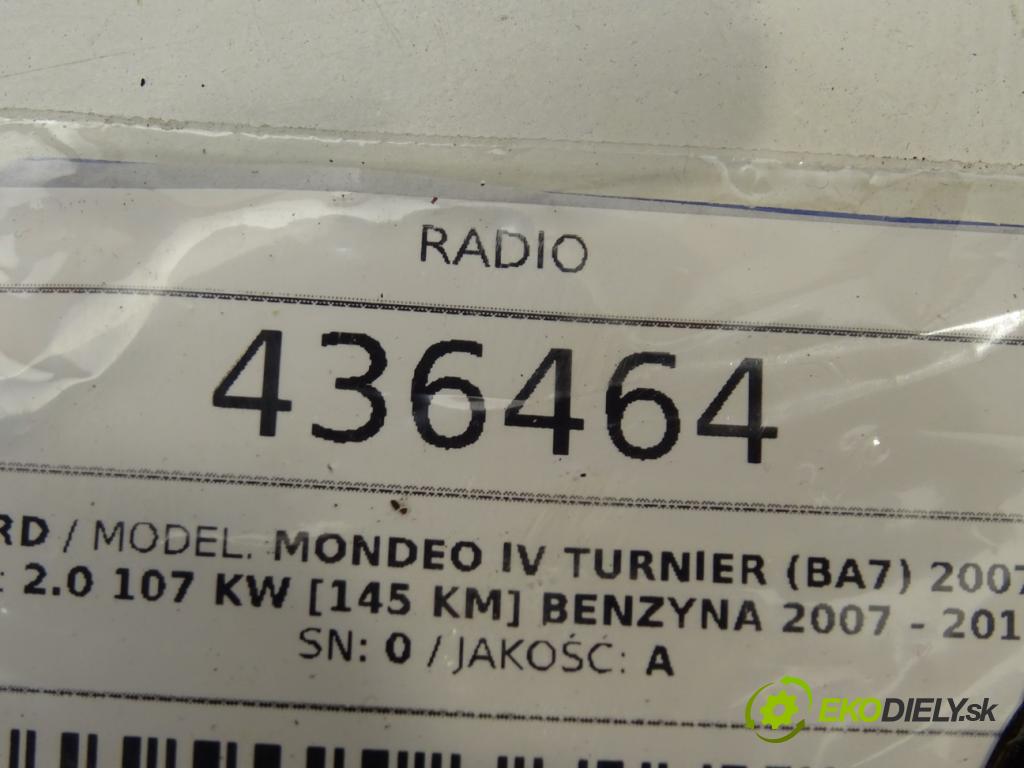 FORD MONDEO IV Turnier (BA7) 2007 - 2015    2.0 107 kW [145 KM] benzyna 2007 - 2015  RADIO 7S7T-18C939-CA (Audio zariadenia)