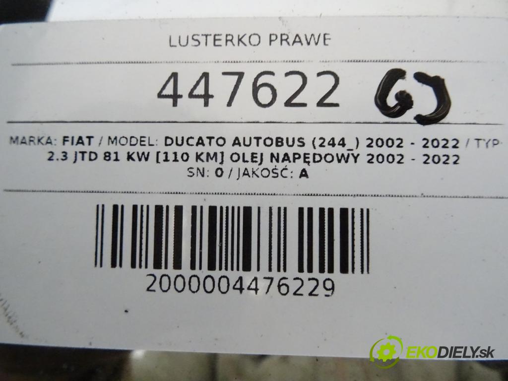 FIAT DUCATO Autobus (244_) 2002 - 2022    2.3 JTD 81 kW [110 KM] olej napędowy 2002 - 2022  zpětné zrcátko pravé