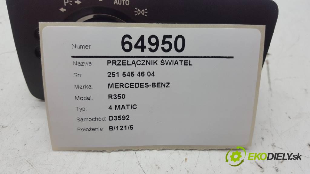 MERCEDES-BENZ R350 4 MATIC 2007 200kW 4 MATIC 3498 přepínač světel 251 545 46 04 (Ovládaní topení a přepínače)