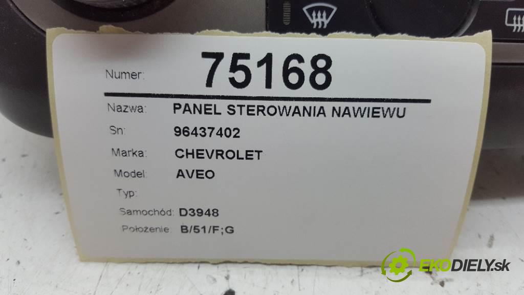 CHEVROLET AVEO  2007 69kW    1399 Panel ovládania kúrenia 96437402 (Prepínače, spínače, tlačidlá a ovládače kúrenia)