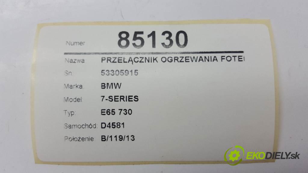 BMW 7-SERIES E65 730 2003 0 kW E65 730 730 přepínač ohřívání sedačky 53305915  (Ovládaní topení a přepínače)